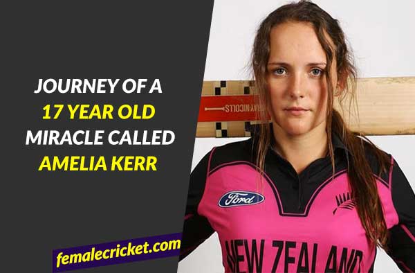 New Zealand's teenage sensation Amelia Kerr - A Superstar in Making