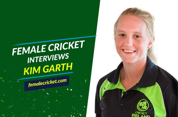 EXCLUSIVE Interview with Kim Garth - I was pretty competitive growing up and wanted to do everything - bat bowl and field