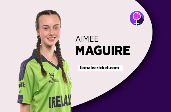 Player Profile of Aimee Maguire - U19 Ireland Cricketer on Female Cricket. PC: Getty Images