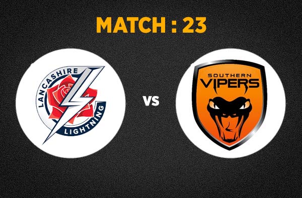 Match 23 Lancashire Thunder vs Southern Vipers