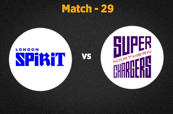Match 29 Northern Superchargers vs London Spirit