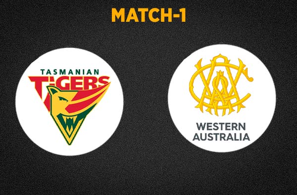 Match 1 Western Australia vs Tasmania Tigers