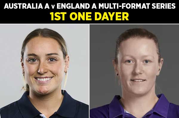 1st One Dayer: Australia A vs England A Women | Squads | Players to Watch | Fantasy Playing XI | Live Streaming | Pitch Report