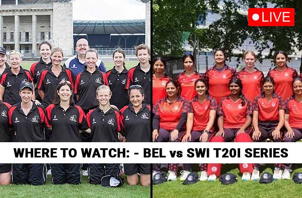 Where to Watch - Belgium Women vs Switzerland Women T20I Series? Live Streaming Details